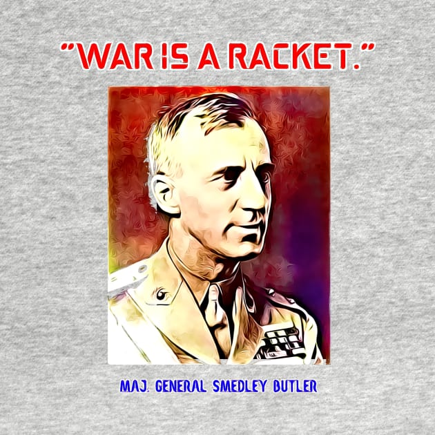 Major General Smedley Butler War Is A Racket by BubbleMench